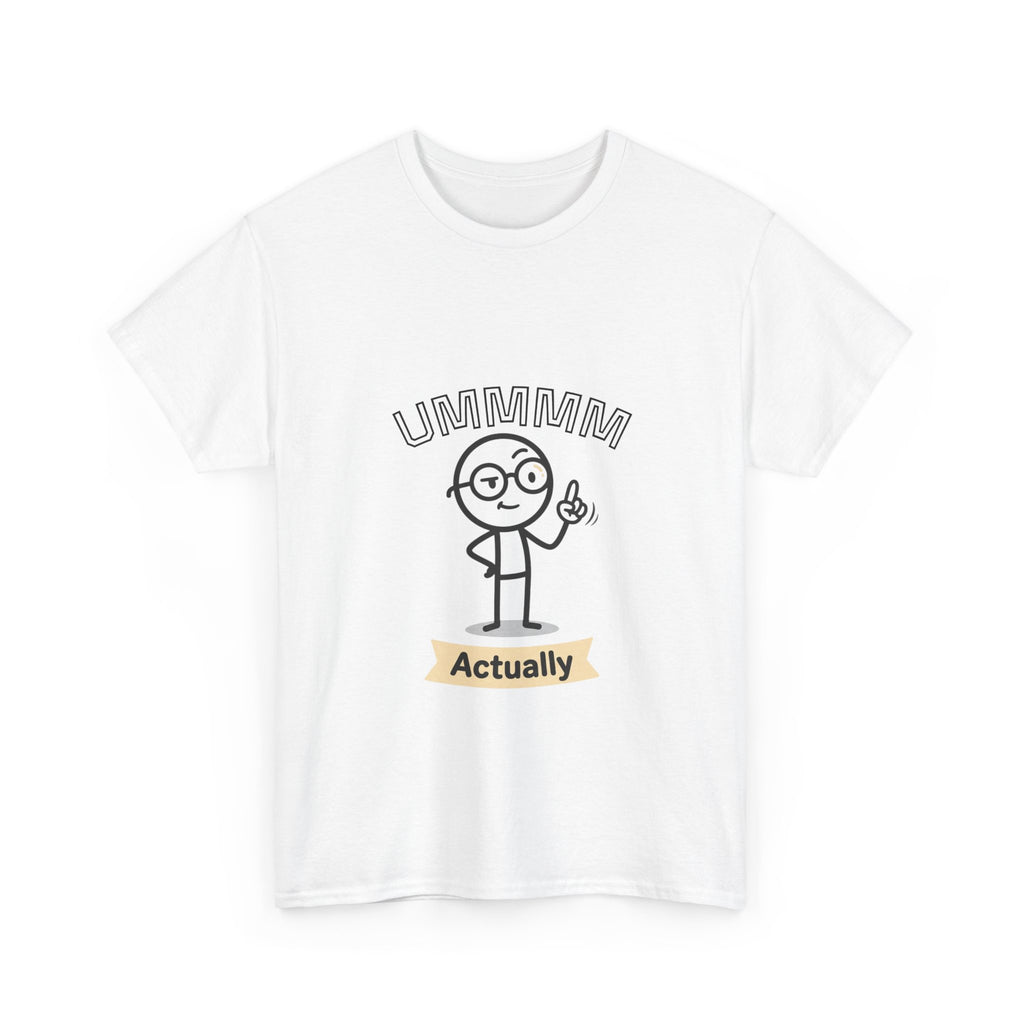 T-Shirt —"Ummmm Actually" Tee