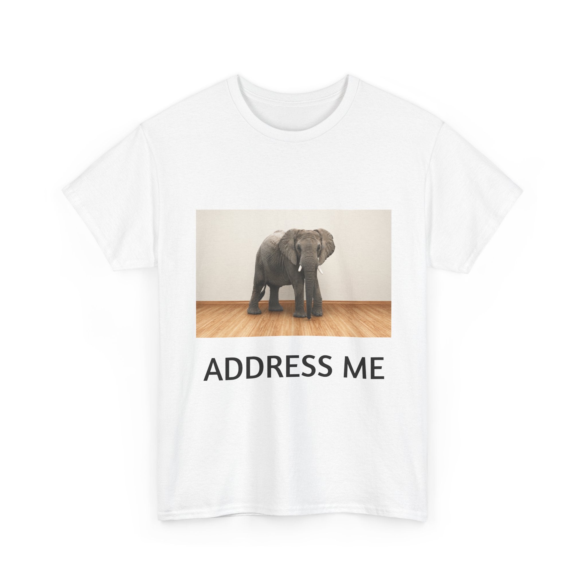 Elephant in the Room T-Shirt — "ADDRESS ME" Graphic Tee