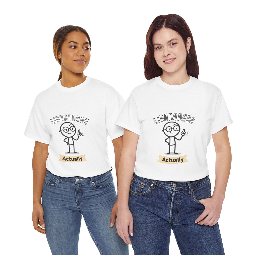 T-Shirt —"Ummmm Actually" Tee